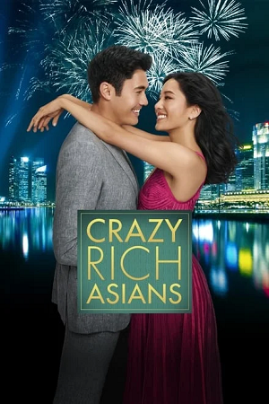 Crazy Rich Asians (2022) BluRay Dual Audio {Hindi-English} 480p [490MB] | 720p [1.1GB] | 1080p [2.2GB] Full-Movie
