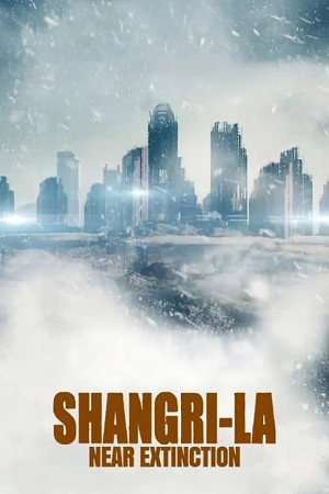 Shangri-La: Near Extinction (2018) WEB-DL Dual Audio {Hindi-English} 480p [300MB] | 720p [770MB] | 1080p [1.5GB]