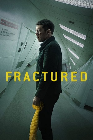 Fractured (2019) Netflix WEB-DL {English With Subtitles} Full Movie 480p [300MB] | 720p [700MB] | 1080p [2.1GB]